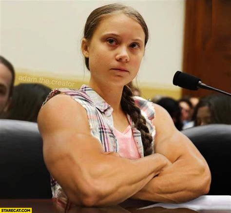 greta thunberg muscular arms photoshopped starecatcom