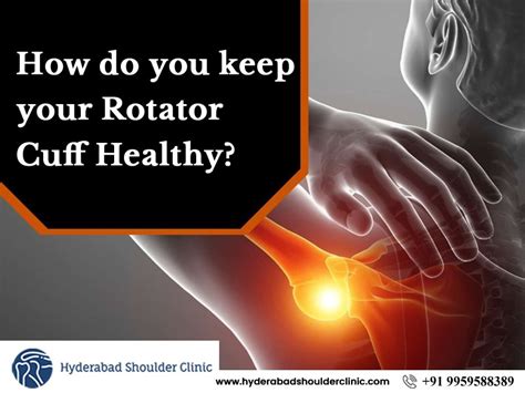 how do you keep your rotator cuff healthy shoulder clinic hyderabad