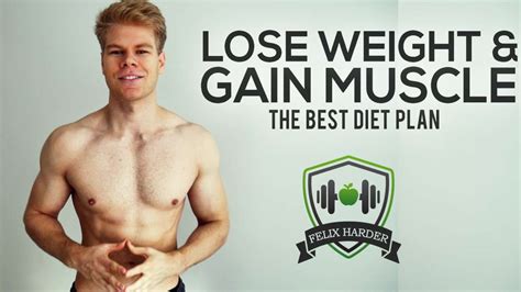 The Best Diet Plan To Lose Weight And Gain Muscle For Men Nutrition