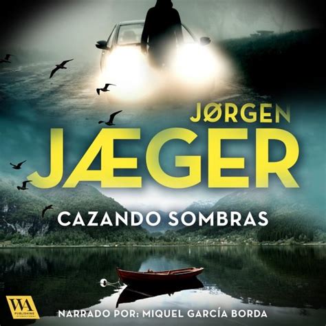 il narratore audiolibri il narratore italian audiobooks jorgen jaeger cazando sombras