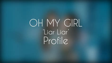 Oh My Girl Profile Liar Liar Youtube