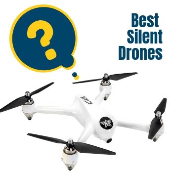 silent drones whats  quietest drone spring