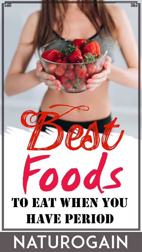 best foods to eat when you have period food for period foods to eat
