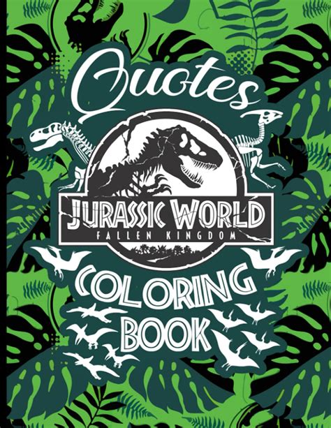 Buy Jurassic World Fallen Kingdom Quotes Coloring Book Jurassic World