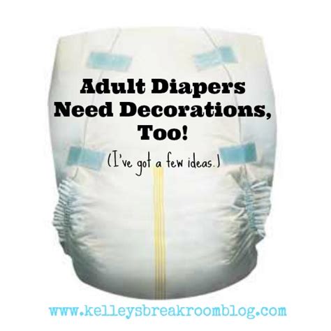Adult Diapers Need Decorations Too