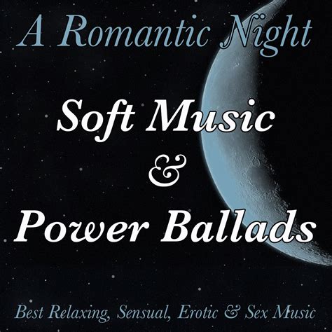 ‎a Romantic Night With Soft Music And Power Ballads Best Relaxing