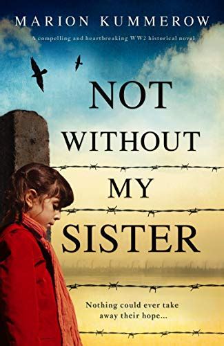 Not Without My Sister A Compelling And Heartbreaking Ww2 Historical