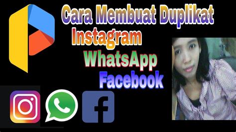 membuat duplikat whatsapp instagram facebook melalui aplikasi