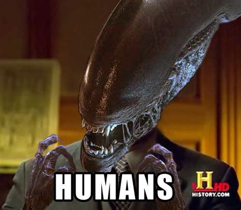 Pin By Mary Pond On Hilarity Aliens Meme Ancient Aliens Meme