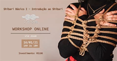 Shibari Básico I Introdução Ao Shibari Workshop Online Sympla