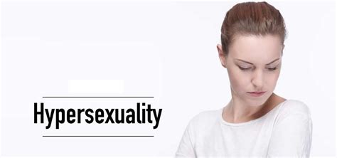 hypersexuality and sexual addiction causes symptoms