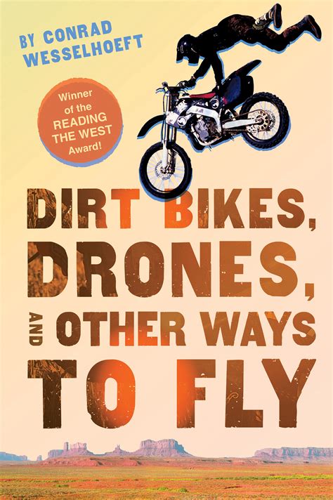 dirt bikes drones   ways  fly  conrad wesselhoeft goodreads