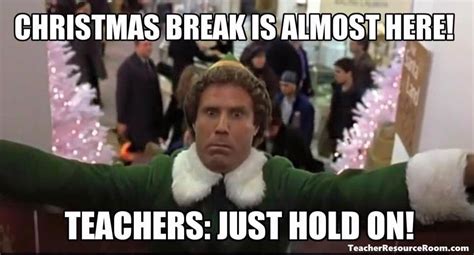 buddy  elf christmas break teacher memes teacher quotes funny teaching humor