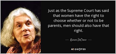 Karen Decrow Quote Just As The Supreme Court Has Said That Women Have