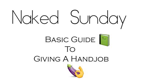 naked sunday guide to handjobs youtube