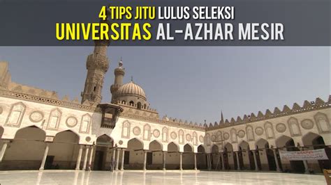 4 Tips Jitu Lulus Seleksi Al Azhar Mesir 2020 No 2 Paling Manjur