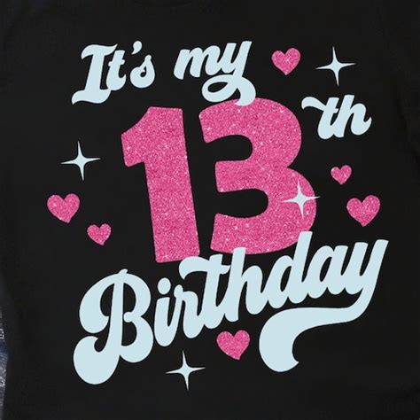 cute turning 13 years old svg 13th birthday svg files for etsy