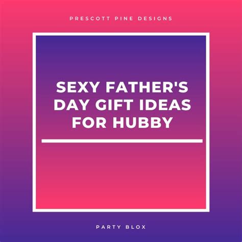 Pin On Sexy Father’s Day T For Hubby