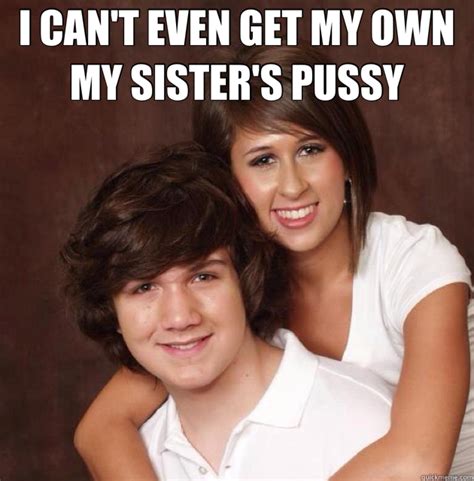 I Can T Even Get My Own My Sister S Pussy Incest Couple