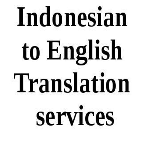 English To Indonesian Translation Service In Fort Mumbai El Dorado