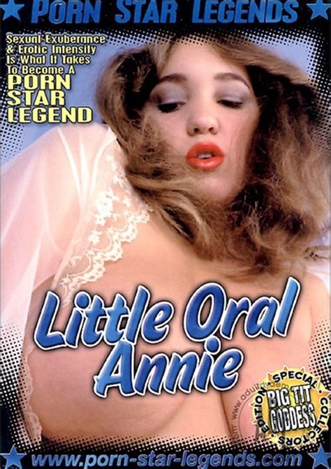 Porn Star Legends Little Oral Annie Adult Dvd Empire