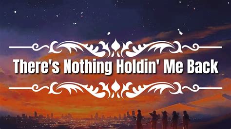Shawn Mendes ‒ There S Nothing Holding Me Back Lyrics Youtube