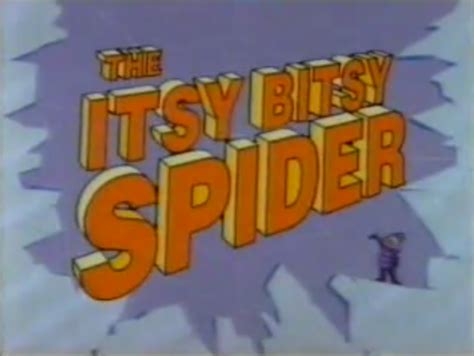 The Itsy Bitsy Spider Partially Found Animated Series