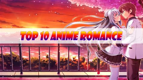 ♥ Top 10 Anime Romance ♥ Youtube