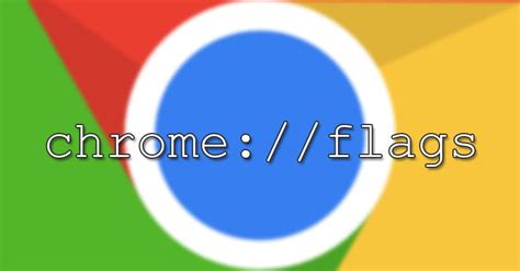 chrome flags android   chrome flags   hackanons