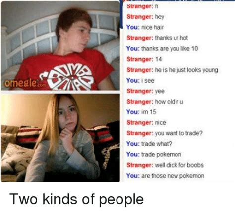 omegle stranger in stranger hey you nice hair stranger