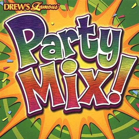 Drew S Famous Party Mix Drew S Famous Songs Reviews