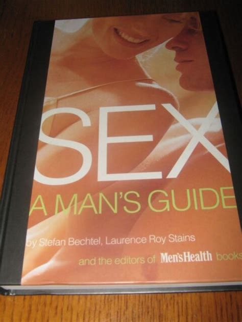 Sex A Man S Guide By Laurence R Stains Stefan Bechtel And Men S