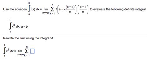 Solved Use The Equation Integral B A F X Dx Lim N Righ