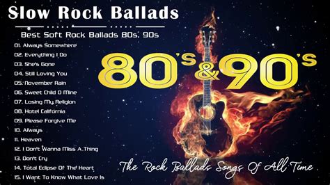 slow rock ballads 80 s and 90 s the best rock songs of 80s 90s