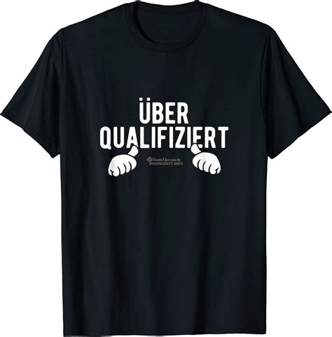lustiges sprüche design Überqualifiziert lustiges sprüche t shirt
