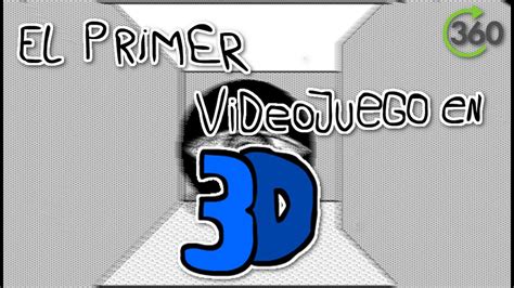 ¿cuál fue el primer videojuego 3d video en 360° youtube