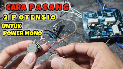 pasang  potensio   kit power amplifier mono youtube