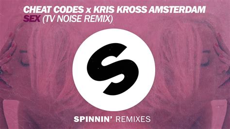 Cheat Codes X Kris Kross Amsterdam Sex Tv Noise Remix Youtube