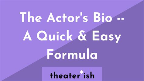 actors bio  quick easy formula  share