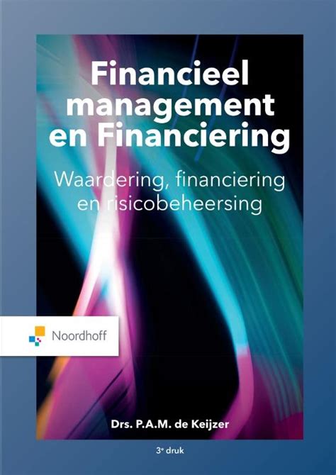 financieel management en financiering waardering financiering en ri sicobeheersing keijzer p