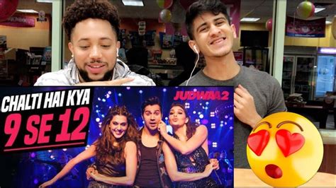 chalti hai kya 9 se 12 song judwaa 2 american reaction youtube