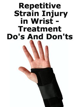 repetitive strain injury  wrist treatment dos  donts
