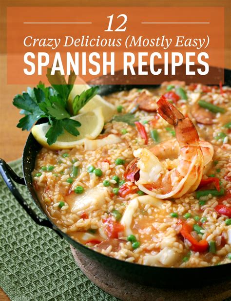 Crazy Delicious Mostly Easy Spanish Recipes Spanish Food Recipes