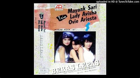 Trio Mayank Sari Lady Avisha Ovie Ariesta Bebas Lepas 1991