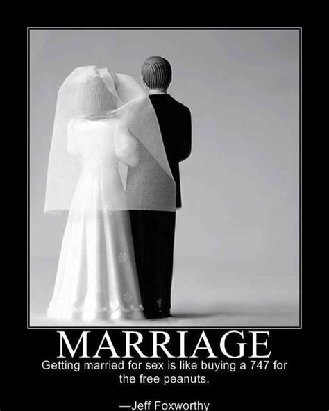 marriagegetting married for sex is like buying a 747 forthe free peanuts jeff foxworthy funny