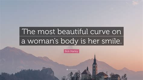 Bob Marley Quote “the Most Beautiful Curve On A Woman’s