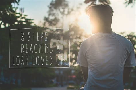 8 steps to reaching a lost loved one