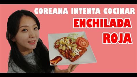 Enchiladas Rojas Mi Primera Vez Cocinando Comida