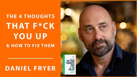 How To Get Control Of Your Own Thoughts With Daniel Fryer Author The