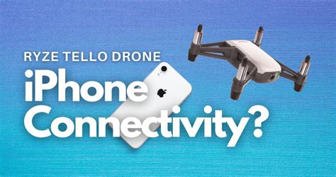 connect  dji tello drone   iphone